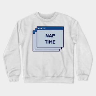 Nap Time Pop Up Reminder Crewneck Sweatshirt